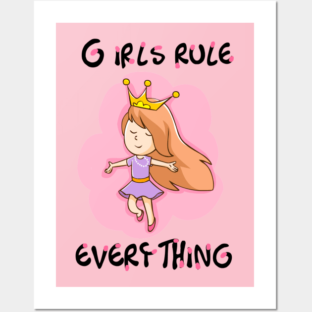 Girls Rule Everything Wall Art by Accentuate the Positive 